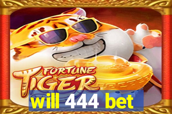 will 444 bet